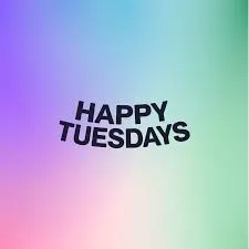 Happy Tuesdays