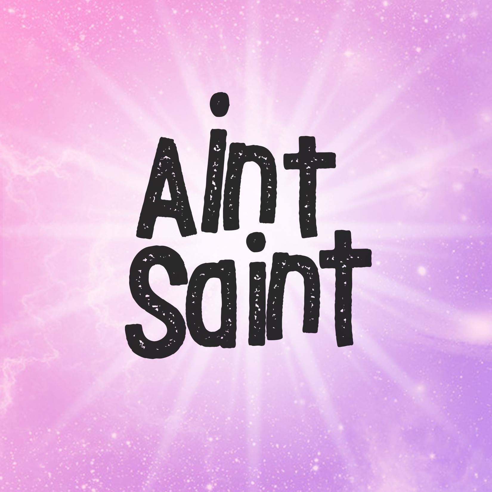 Ain't Saint