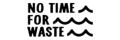 No Time For Waste